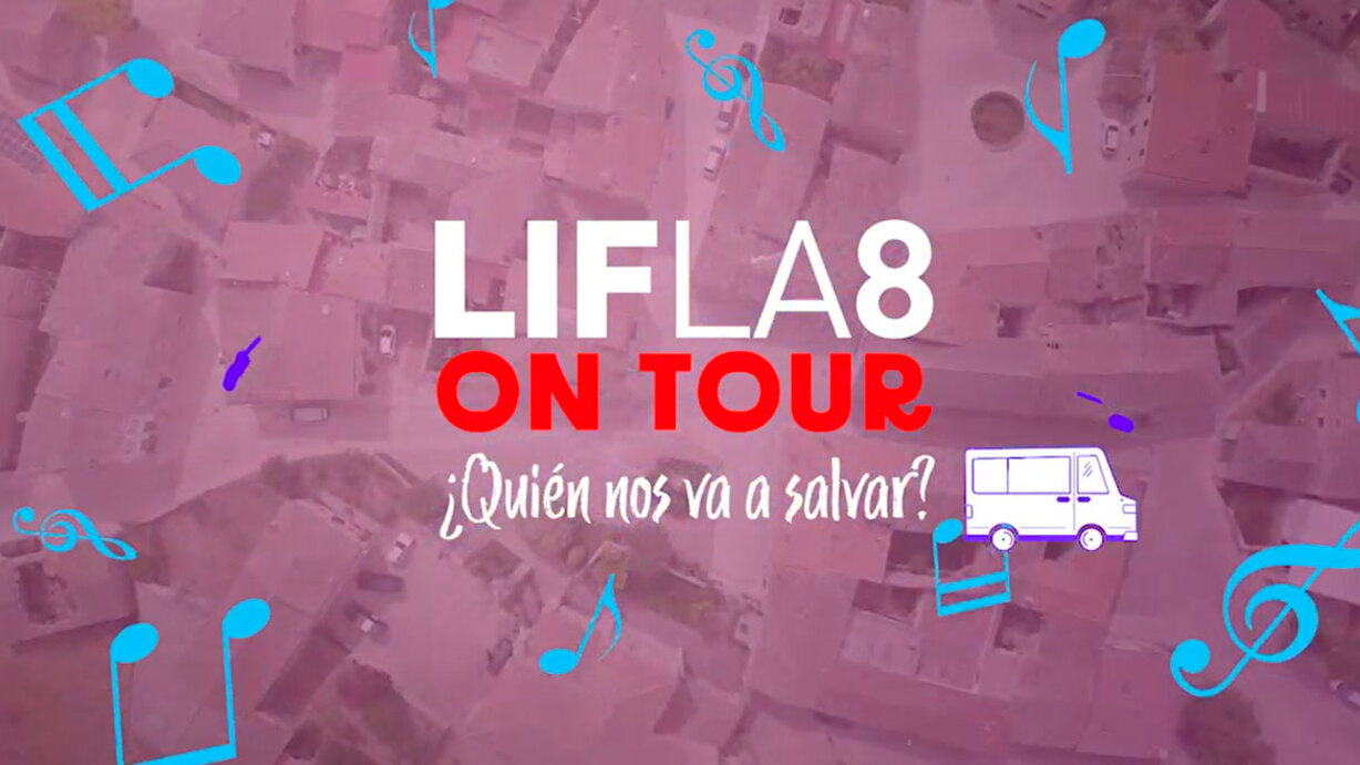 LIF LA8 on tour ¿Quién nos va a salvar?